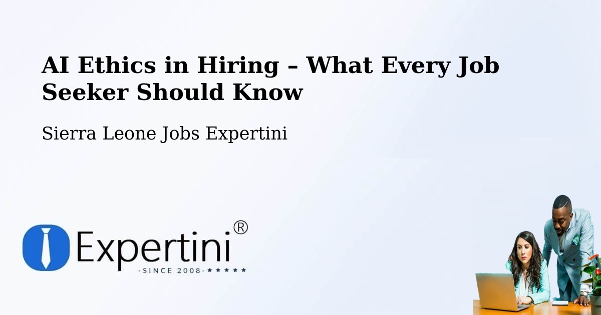 AI Ethics in Recruitment & Hiring – Barma - Barma, Sierra Leone Jobs Expertini