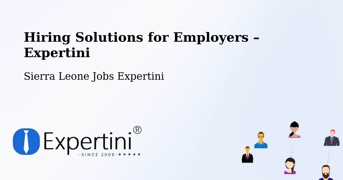 Hiring Solutions for Employers in Barma - Barma, Sierra Leone Jobs Expertini