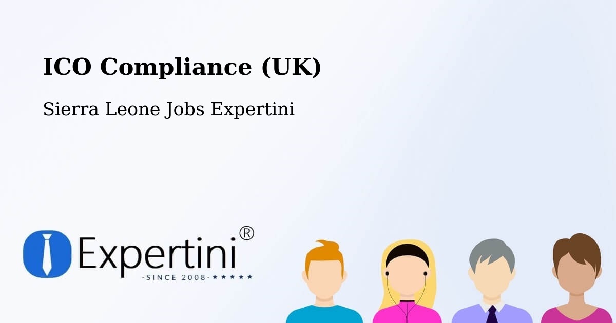 UK Data Protection & ICO Compliance – Barma - Sierra Leone Jobs Expertini
