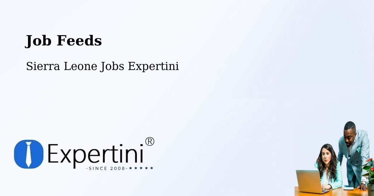 Job Listings Feed – Barma - Sierra Leone Jobs Expertini