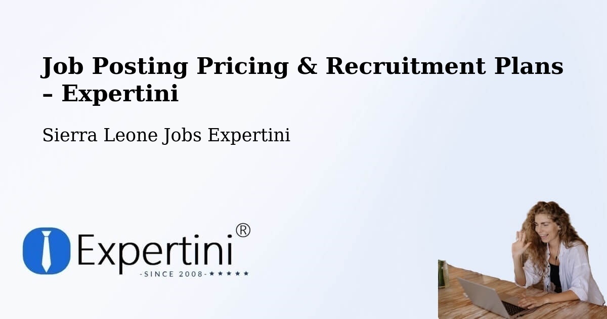 Job Posting Pricing & Recruitment Plans – Barma - Barma, Sierra Leone Jobs Expertini